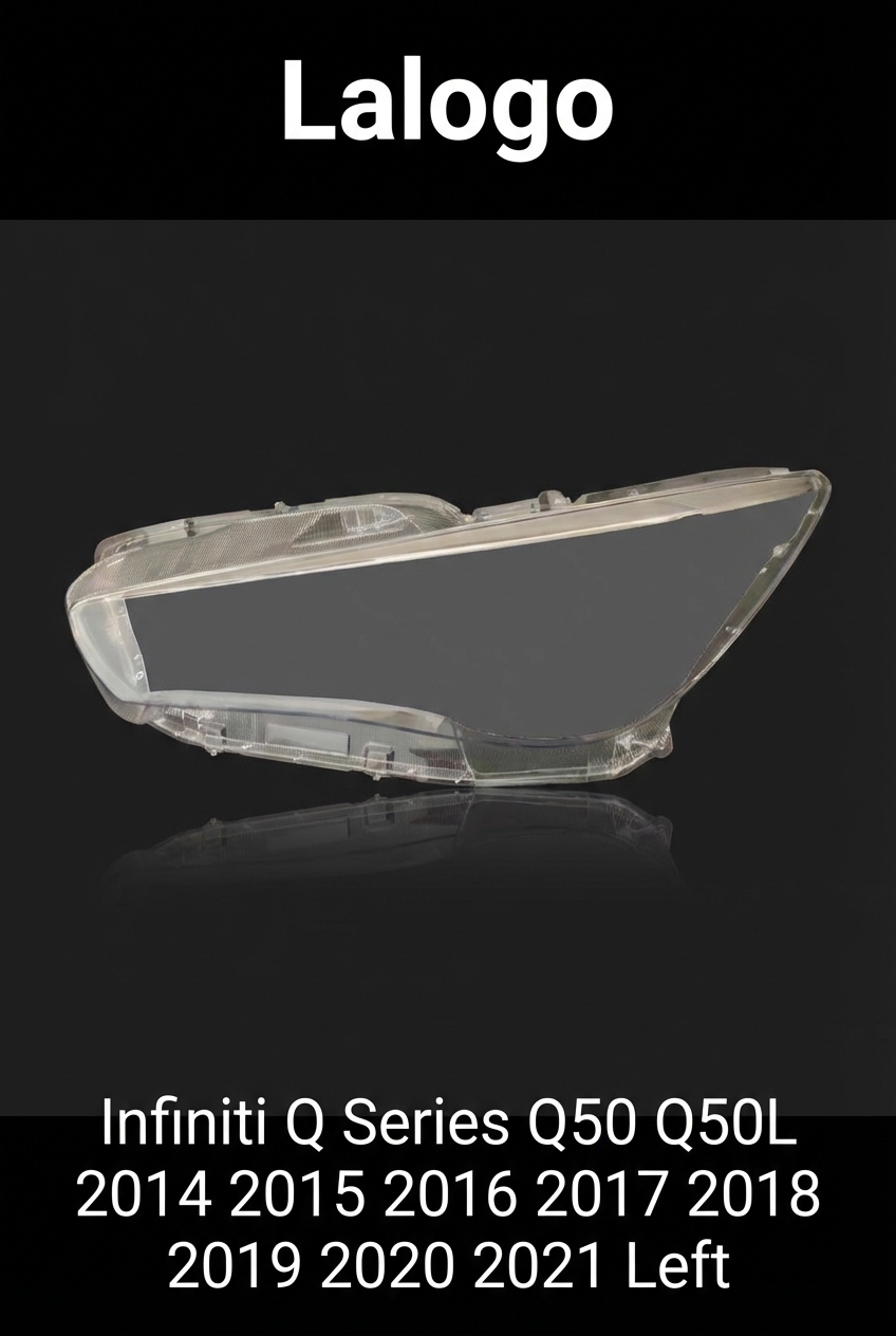 Headlight shell/Headlight lens/Headlamp cover for Infiniti Q Series Q50 Q50L ,Year 2015,2016,2017,2018,2019,2020,2021, Driver Side/Left Front